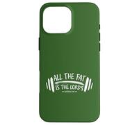 Carcasa para iPhone 16 Pro MAX All The Fat Is The Lord's Funny Christian Gym Lover Mancuerna