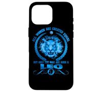 Carcasa para iPhone 16 Pro MAX All Women Are Born A Leo Zodiac Funny July August Birthday
