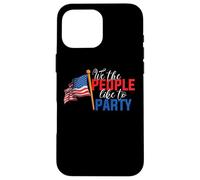 Carcasa para iPhone 16 Pro MAX American Flag 4th of July We The People Like To Party