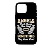 Carcasa para iPhone 16 Pro MAX Angels Don't Always Have Wings Sometimes They Have Paws