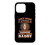 Carcasa para iPhone 16 Pro MAX Any Man Can Be A Father Basset Hound Daddy Funny Dog Dad
