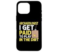 Carcasa para iPhone 16 Pro MAX Archaeologists Get Paid To Play In The Dirt Arqueología