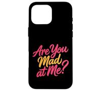 Carcasa para iPhone 16 Pro MAX Are You Mad At Me Estado de ánimo sarcástico incómodo -
