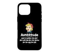 Carcasa para iPhone 16 Pro MAX Auntitude What Is Auntitude You Ask? Funny Aunt Niece Nephew