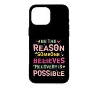 Carcasa para iPhone 16 Pro MAX Be The Reason Someone Believes Recovery Is Possible