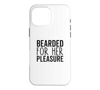 Carcasa para iPhone 16 Pro MAX Bearded For Her Pleasure Funny Beard Men Facial Hair Humor