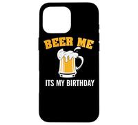 Carcasa para iPhone 16 Pro MAX Beer Me It's My Birthday Funny Drinking Team Beer Lover