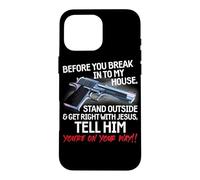 Carcasa para iPhone 16 Pro MAX Before You Break Into My House Stand Outside - 2nd Amendment
