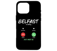 Carcasa para iPhone 16 Pro MAX Belfast está Llamando y Debo IR Irlanda del Norte Viajando