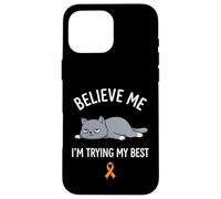 Carcasa para iPhone 16 Pro MAX Believe Me Im Trying My Best Tired Cat Orange Awareness