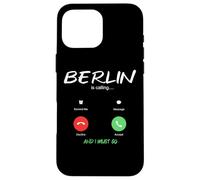 Carcasa para iPhone 16 Pro MAX Berlín está Llamando y Debo IR a Alemania de Viaje