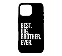Carcasa para iPhone 16 Pro MAX Best Big Brother Ever - Fun and Proud Sibling Design