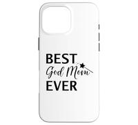 Carcasa para iPhone 16 Pro MAX Best God Mom Ever Sign Best Godmother Ever God Mothers Day