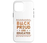 Carcasa para iPhone 16 Pro MAX Black Proud and Educated Celebrating Black History Month