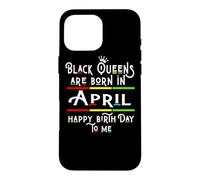 Carcasa para iPhone 16 Pro MAX Black Queens Are Born In April Funny Women Girl Birthday