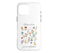 Carcasa para iPhone 16 Pro MAX Bloom Where You Are Planted Gardening Floral Motivational