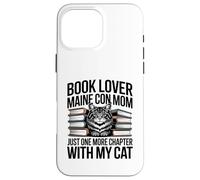 Carcasa para iPhone 16 Pro MAX Book Lover Maine Coon Mamá Solo Un Capítulo Más con Mi Gato