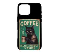 Carcasa para iPhone 16 Pro MAX Café sarcástico Gato Café Porque el Asesinato está Mal Hombres Papás