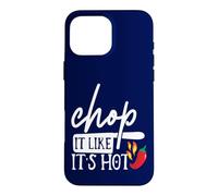 Carcasa para iPhone 16 Pro MAX Chop It Like Its Hot Pepper - Disfraz Divertido de Humor de Chef