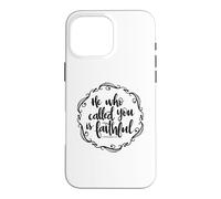Carcasa para iPhone 16 Pro MAX Cita Cristiana con versículo bíblico de He Who Called You Is Faithful