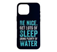 Carcasa para iPhone 16 Pro MAX Cita de hábitos saludables positivos, Be Nice Get Sleep Drink Water