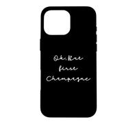Carcasa para iPhone 16 Pro MAX Citation Champagne Humour Ok but First Champagne