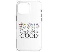 Carcasa para iPhone 16 Pro MAX Cling to What is Good God Christian Bible Verse Romans 12:9