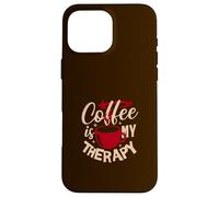 Carcasa para iPhone 16 Pro MAX Coffee is my Therapy - una Taza de Buen café por la mañana