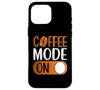 Carcasa para iPhone 16 Pro MAX Coffee Mode On Funny Women Mother's Day Coffee For Mom