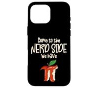 Carcasa para iPhone 16 Pro MAX Come To The Nerd Side We Have Pi For Funny Math Teacher
