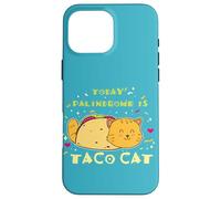 Carcasa para iPhone 16 Pro MAX Comida Mexicana Foodie Cita Divertida Hoy Palíndromo Es Taco Cat