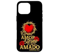 Carcasa para iPhone 16 Pro MAX con Amor Eterno te he Amado, versículo Jeremías 31:3