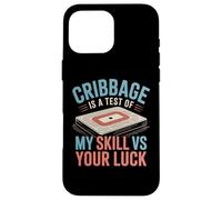 Carcasa para iPhone 16 Pro MAX Cribbage Is A Test of My Skill VS Your Luck - Juego de Cartas