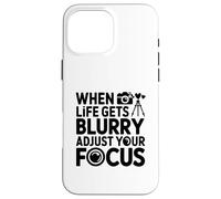 Carcasa para iPhone 16 Pro MAX Cuando la Vida se vuelve borrosa, Ajusta tu Foto de Enfoque