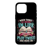 Carcasa para iPhone 16 Pro MAX Cuando Las Cosas Van Mal en la Vida, Simplemente grita Trama Twist