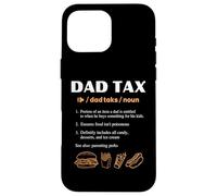 Carcasa para iPhone 16 Pro MAX Dad Tax Definition Funny Father's Day Dad Tax For Men
