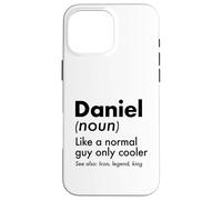 Carcasa para iPhone 16 Pro MAX Daniel Like A Normal Guy Only Cooler Legend King Nombre