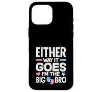 Carcasa para iPhone 16 Pro MAX De Cualquier Manera va Im The Big Bro Gender Reveal Party
