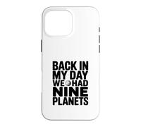 Carcasa para iPhone 16 Pro MAX De Vuelta en mi día teníamos Nueve Planetas