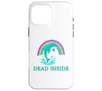 Carcasa para iPhone 16 Pro MAX Dead Inside Funny Dolphin Rainbow
