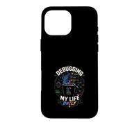 Carcasa para iPhone 16 Pro MAX Debugging My Life Daily Gamer Coffee Design