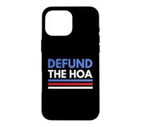 Carcasa para iPhone 16 Pro MAX Desfinanciar la HOA Gracioso La elección de HOA Asociación de propietarios de viviendas