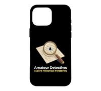 Carcasa para iPhone 16 Pro MAX Detective Amateur Resuelvo Misterios Históricos Investigador