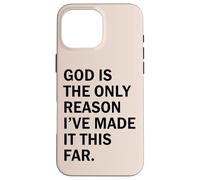 Carcasa para iPhone 16 Pro MAX Dios es la razón por la Que he Llegado Tan lejos
