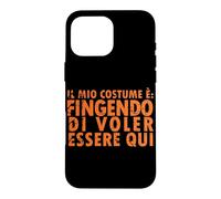 Carcasa para iPhone 16 Pro MAX Disfraz de Halloween: Fingendo di Voler Essere Qui - Italiano