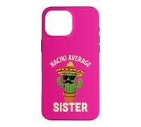 Carcasa para iPhone 16 Pro MAX Divertido cumpleaños de Hermanas Cinco de Mayo Nacho Average Sisters
