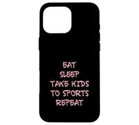 Carcasa para iPhone 16 Pro MAX Divertido Eat Sleep Kids Sports Repeat Mom Dad Sport Fan