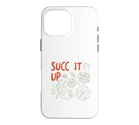 Carcasa para iPhone 16 Pro MAX Divertido Jardinería Juego de Palabras SUCC it up