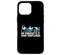 Carcasa para iPhone 16 Pro MAX Divertido Regalo de Paracaidista con Texto en inglés I Jump out of Perfectly Good Airplanes