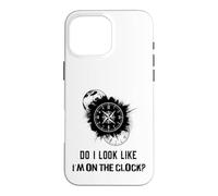 Carcasa para iPhone 16 Pro MAX Do I Look Like I'm On The Clock Funny Sarcastic Saying